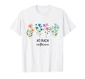 No Rain No Flowers Spring Floral Summer T-Shirt - Graphic Print Unisex - T-Shirt, Sweatshirt, Hoodie
