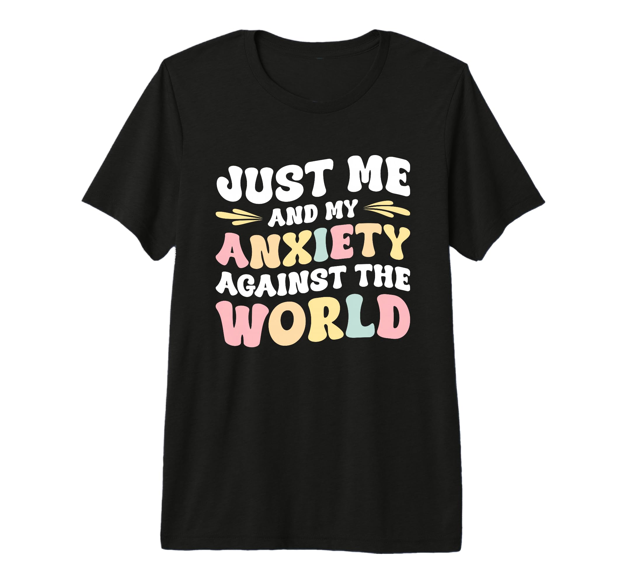 Just Me And My Anxiety Against World Tri T-Shirt - Trendy Graphic Unisex - T-Shirt, Sweatshirt, Hoodie