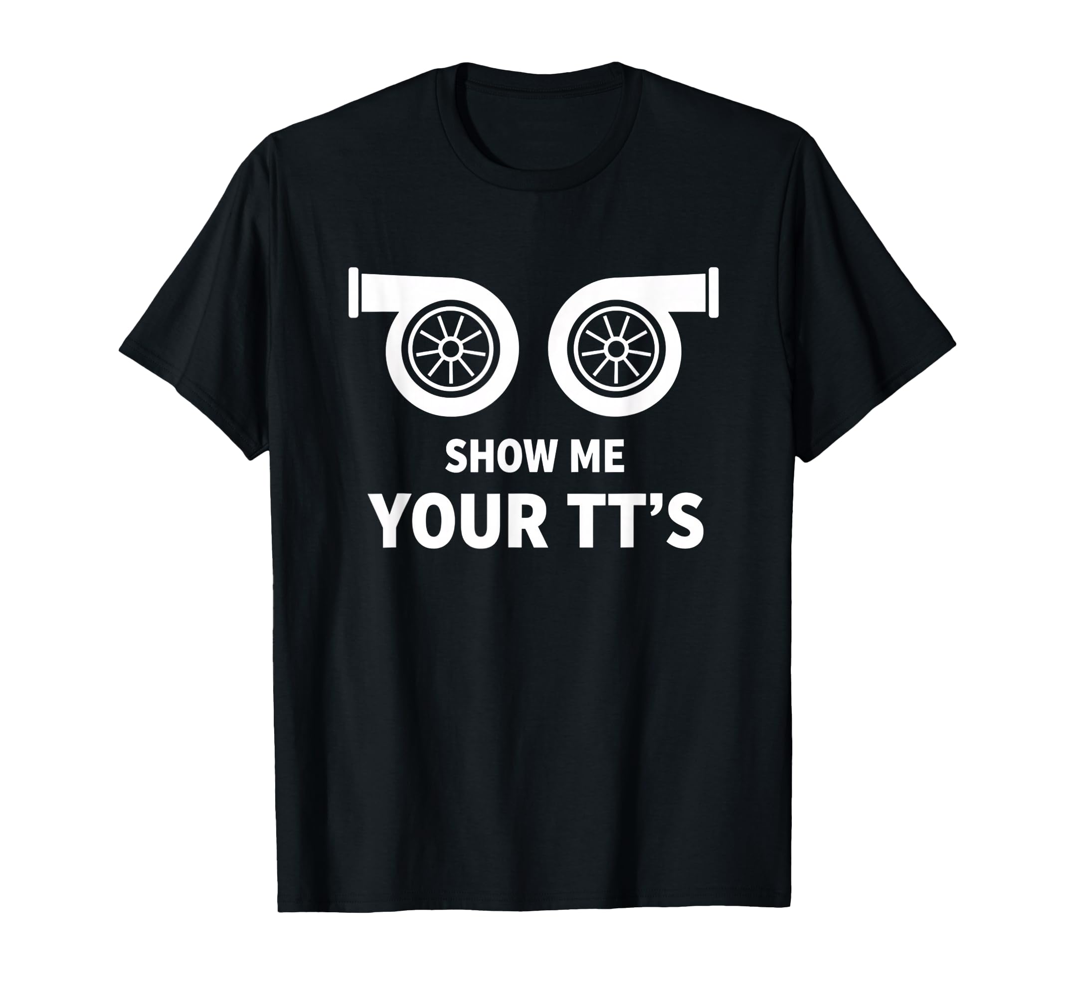 Car Show Me Your Tts Twin Turbo Racing T-Shirt - Graphic Print for Adults - T-Shirt, Sweatshirt, Hoodie