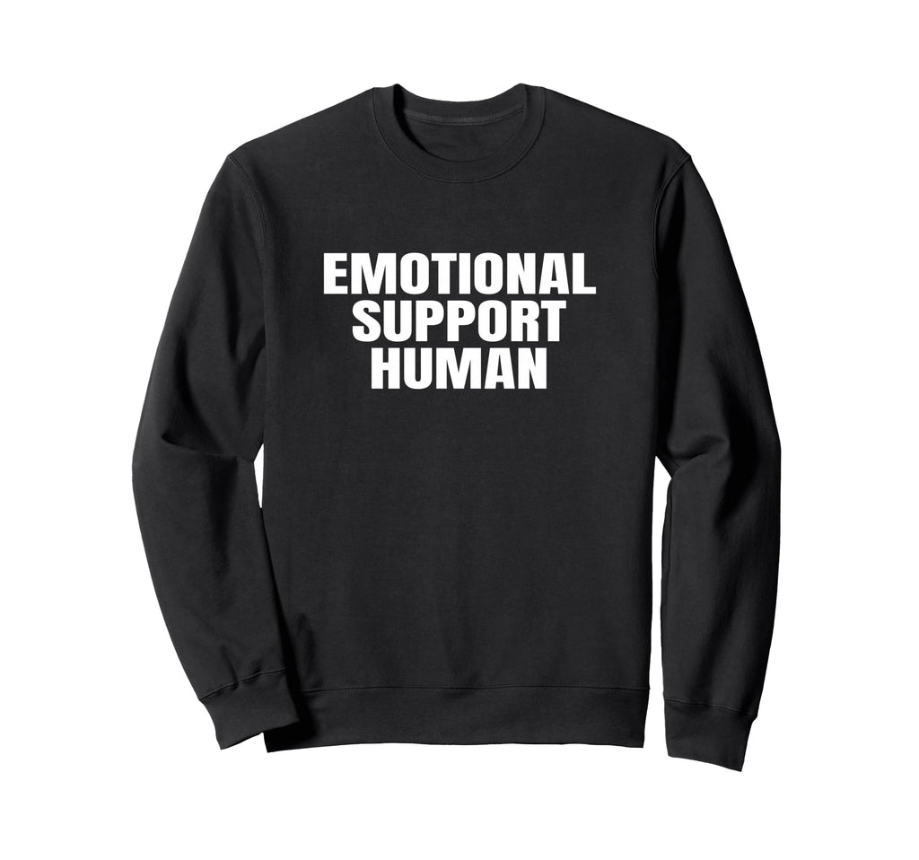 Emotional Support Human Service People Sweatshirt - Graphic Print Unisex - T-Shirt, Sweatshirt, Hoodie