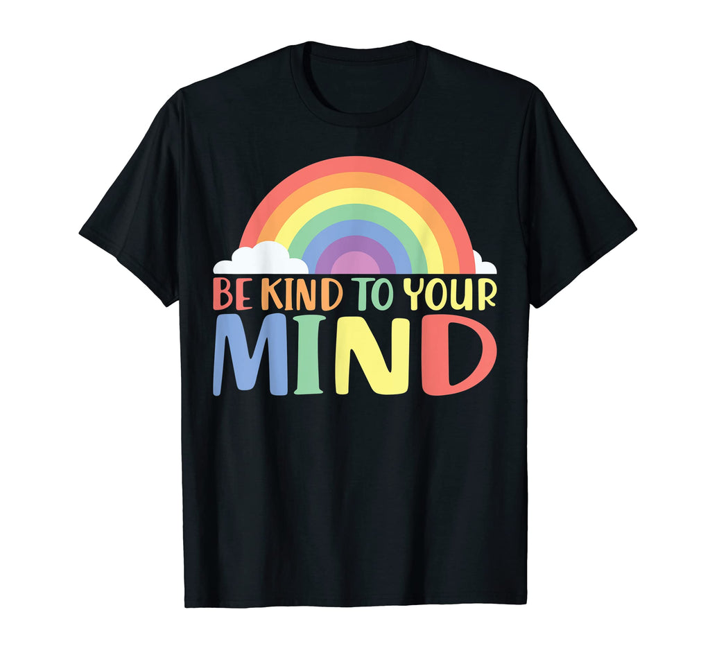Mental Awareness Be Kind To Your Mind T-Shirt - Graphic Print Men Women - T-Shirt, Sweatshirt, Hoodie