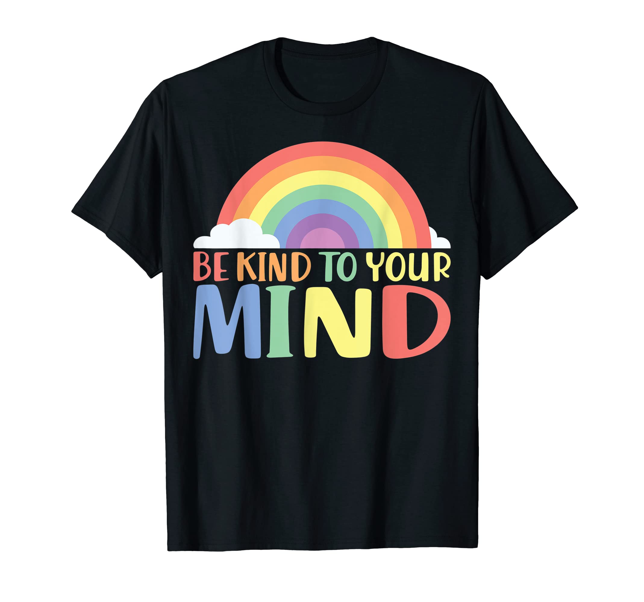 Mental Awareness Be Kind To Your Mind T-Shirt - Graphic Print Men Women - T-Shirt, Sweatshirt, Hoodie