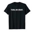 Tuna No Crust Car And Movie T-Shirt - Casual Everyday Wear for Adults - T-Shirt, Sweatshirt, Hoodie