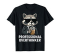 Funny Professional Overthinker Raccoon T-Shirt - Unique Graphic Men Women - T-Shirt, Sweatshirt, Hoodie
