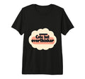 But Overthinker Tri Blend T-Shirt - Minimalist Print Men Women - T-Shirt, Sweatshirt, Hoodie