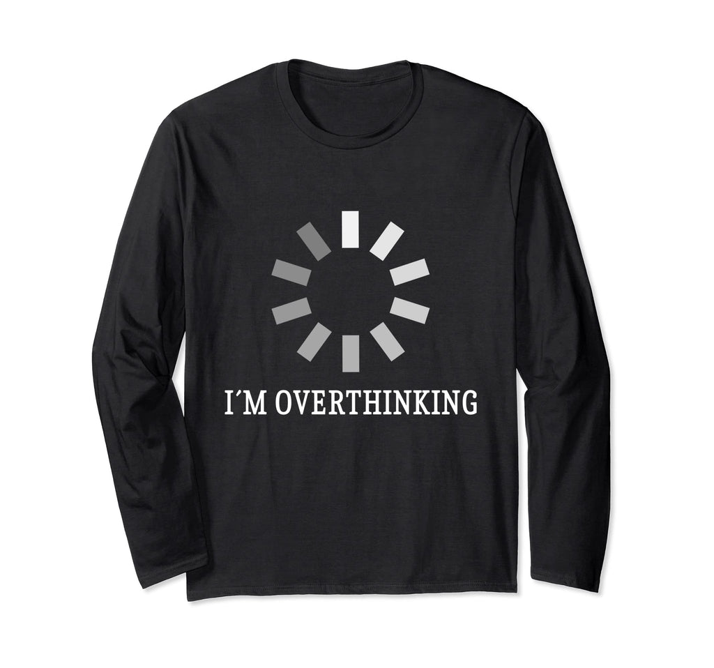 I M Overthinking Overthink Overthinker T-Shirt - Trendy Graphic for Adults - T-Shirt, Sweatshirt, Hoodie