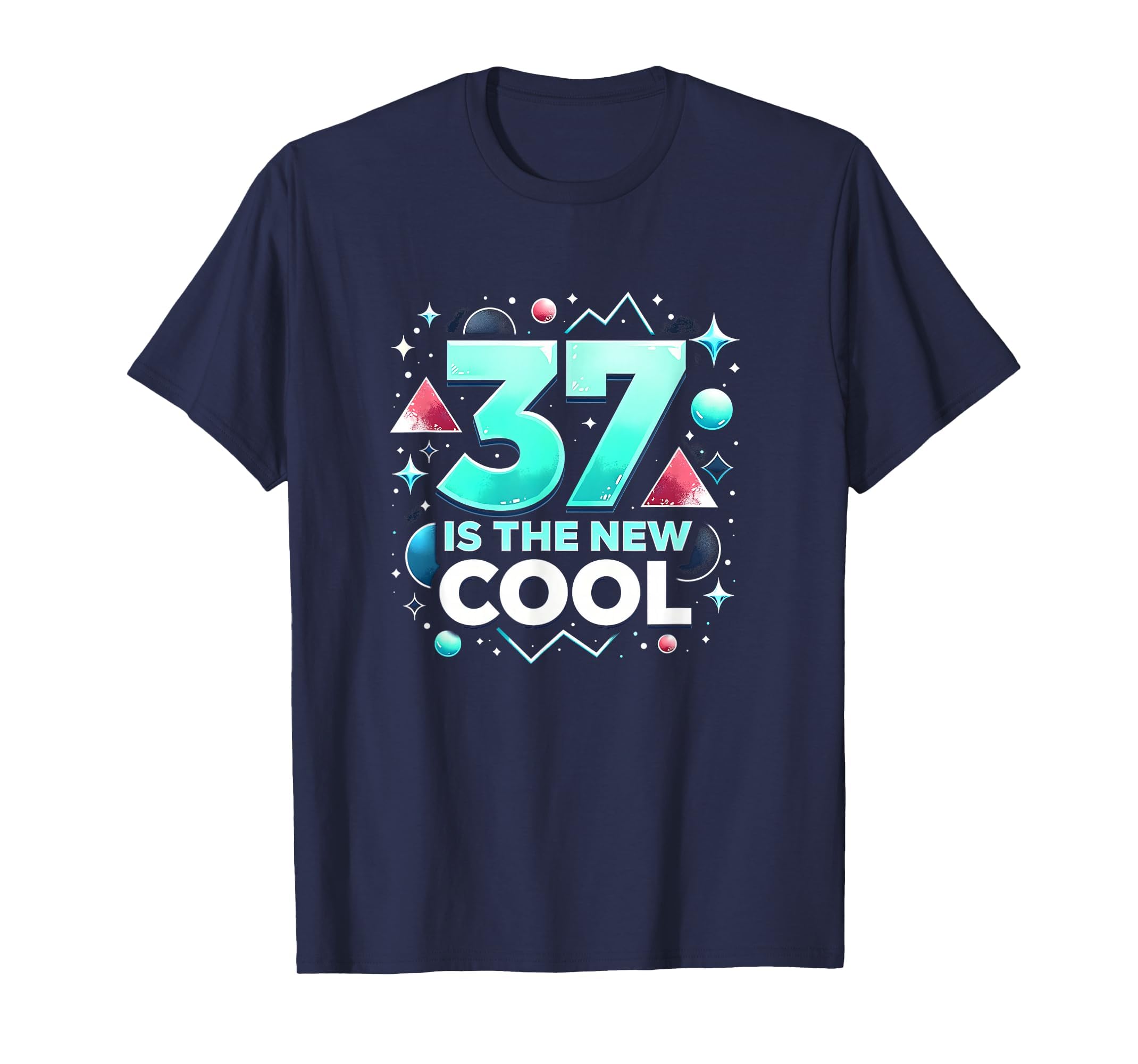 Birthday Gift 37 Is New Typography Art T-Shirt - Graphic Print for Adults - T-Shirt, Sweatshirt, Hoodie