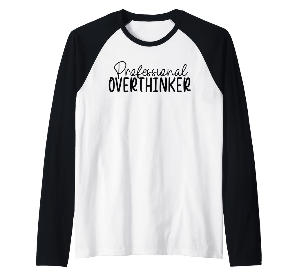 Professional Overthinker Raglan Baseball Sweatshirt - Graphic Print Unisex - T-Shirt, Sweatshirt, Hoodie