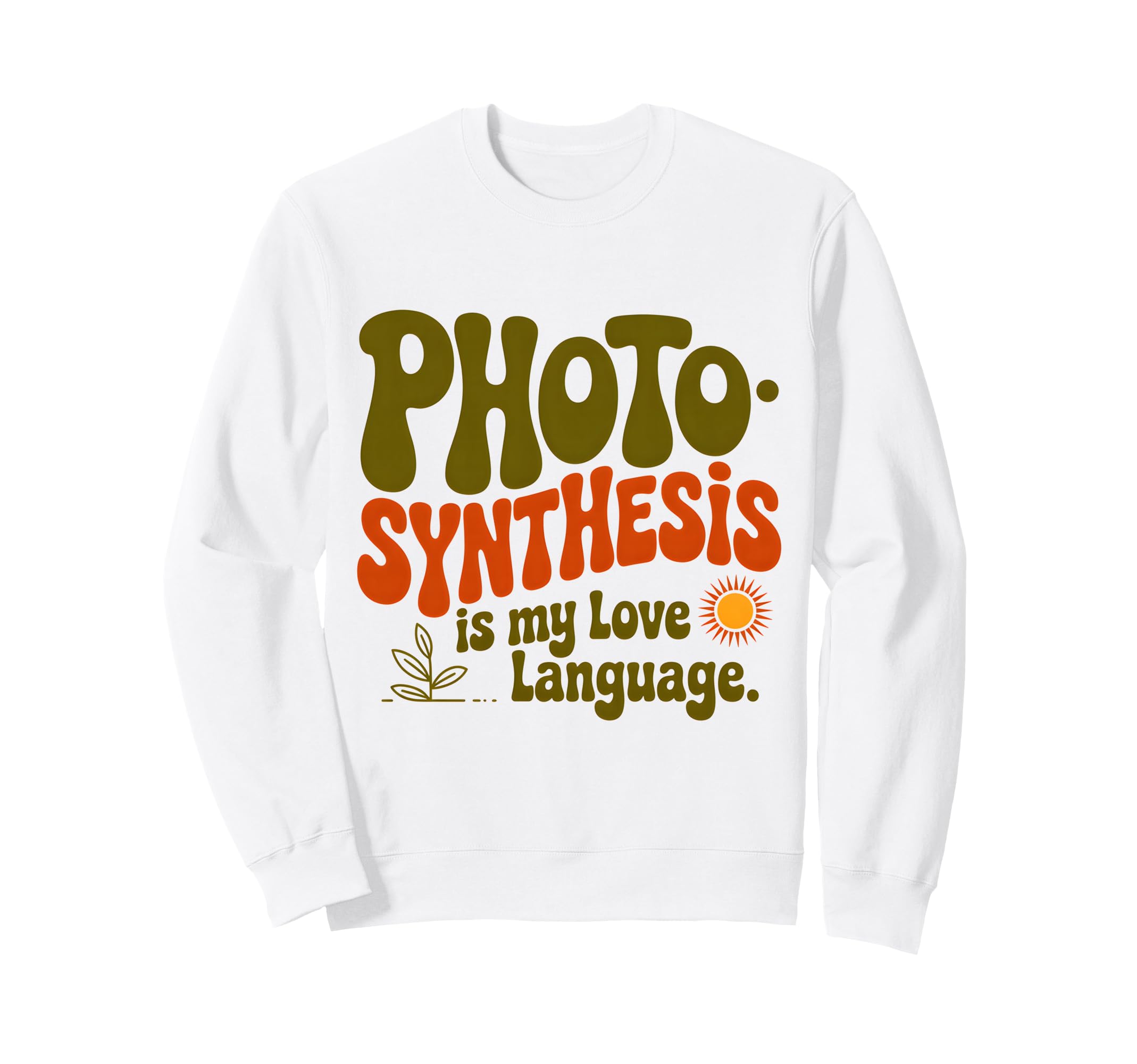 Plant Lover Photosynthesis Plant Sweatshirt - Unique Graphic for Adults - T-Shirt, Sweatshirt, Hoodie