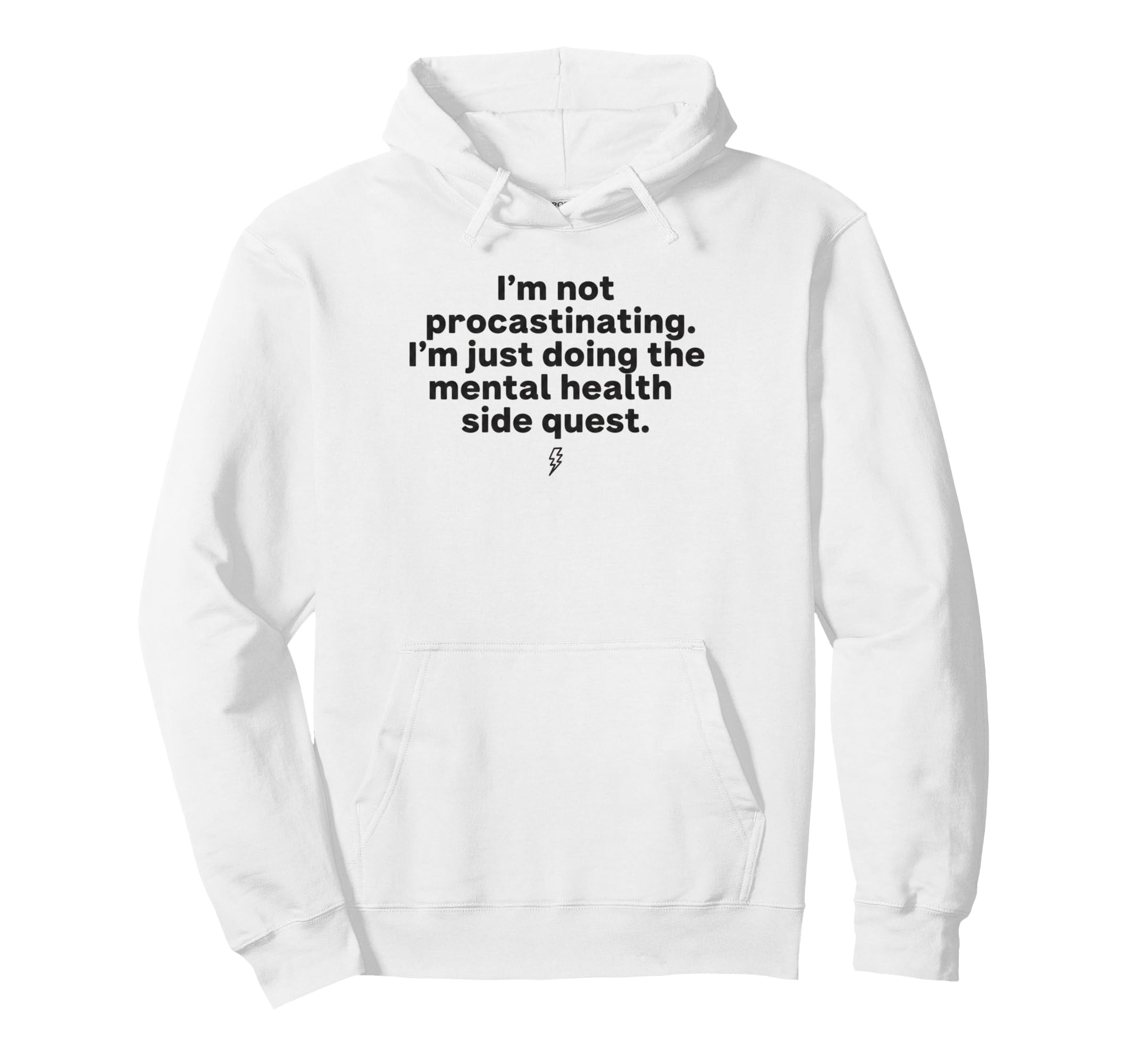 Procrastinating Mental Health Side Quest Hoodie - Graphic Print Men Women - T-Shirt, Sweatshirt, Hoodie