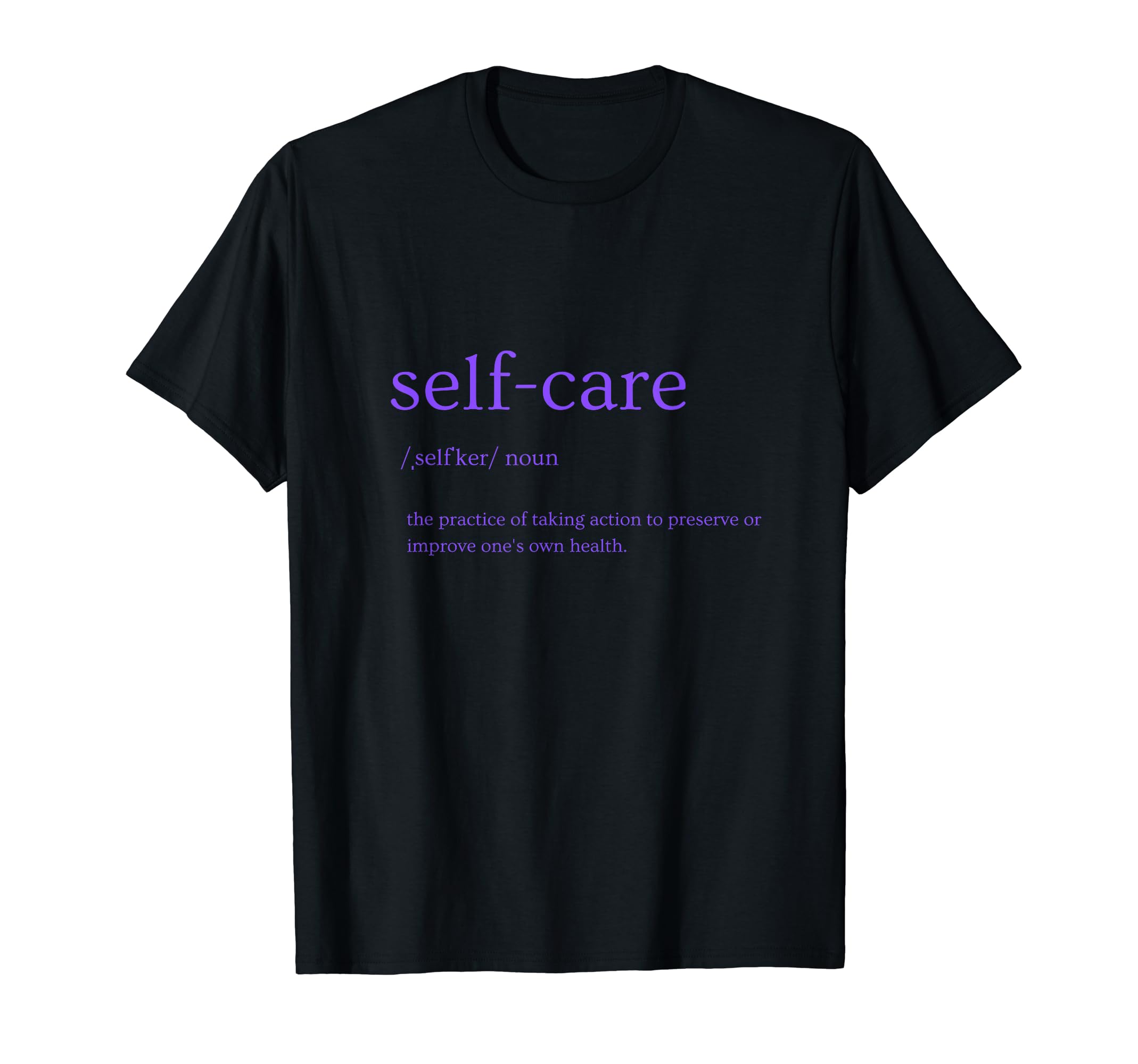 Self Care T-Shirt - Streetwear Style Unisex - T-Shirt, Sweatshirt, Hoodie