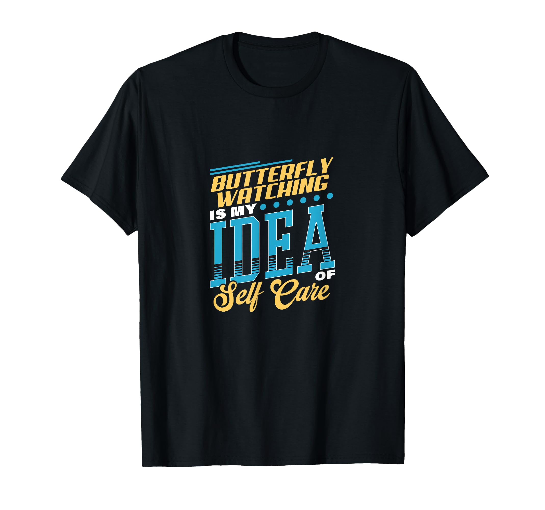 Butterfly Watching Is My Self Care T-Shirt - Aesthetic Graphic Men Women - T-Shirt, Sweatshirt, Hoodie