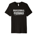 Professional Overthinker Quirky Talent T-Shirt - Trendy Graphic for Adults - T-Shirt, Sweatshirt, Hoodie