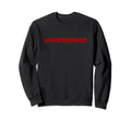 Overthinker Funny Aesthetic Sweatshirt - Fun Novelty Design Men Women - T-Shirt, Sweatshirt, Hoodie