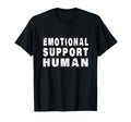 Emotional Support Human T-Shirt - Fun Novelty Design Unisex - T-Shirt, Sweatshirt, Hoodie