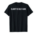 Clarity Is Self Care Social Worker T-Shirt - Fun Novelty Design for Adults - T-Shirt, Sweatshirt, Hoodie