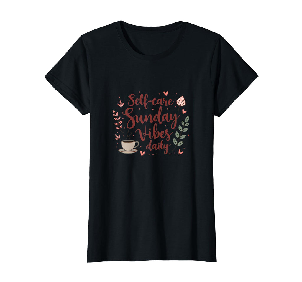 Self Care Sunday Vibes Daily T-Shirt - Custom Art Print for Adults - T-Shirt, Sweatshirt, Hoodie