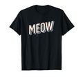 Funny Cat Meow Typography T-Shirt - Aesthetic Graphic for Adults - T-Shirt, Sweatshirt, Hoodie