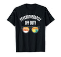 Psychotherapist Off Duty Psychological T-Shirt - Unique Graphic for Adults - T-Shirt, Sweatshirt, Hoodie