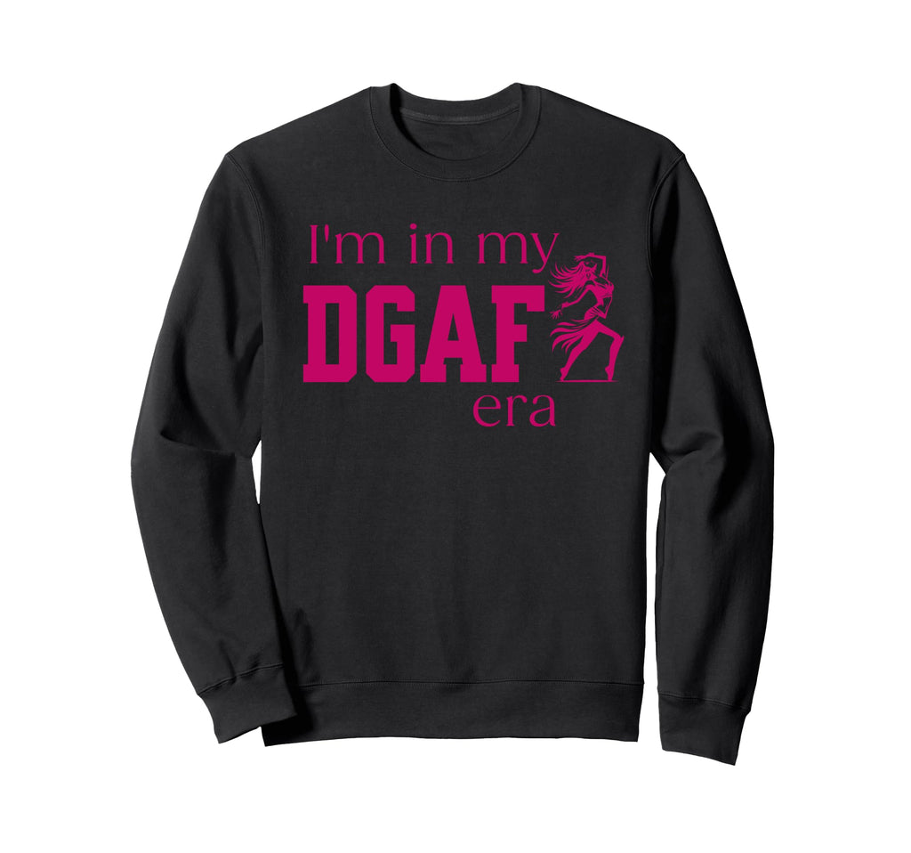 Funny Dgaf Era Sassy Womens Sweatshirt - Casual Everyday Wear Unisex - T-Shirt, Sweatshirt, Hoodie