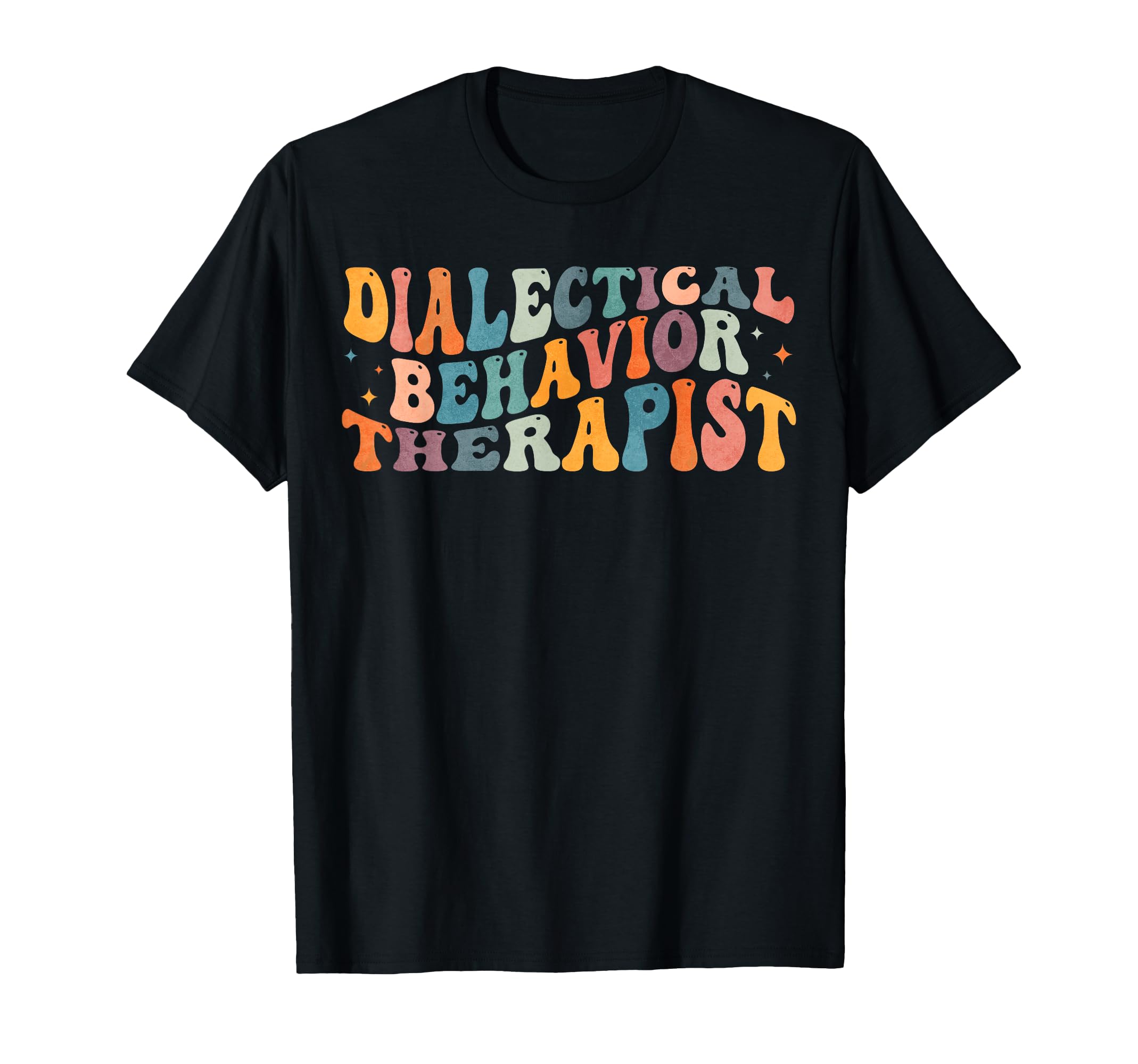 Groovy Dialectical Behavior Therapist T-Shirt - Graphic Print Unisex - T-Shirt, Sweatshirt, Hoodie