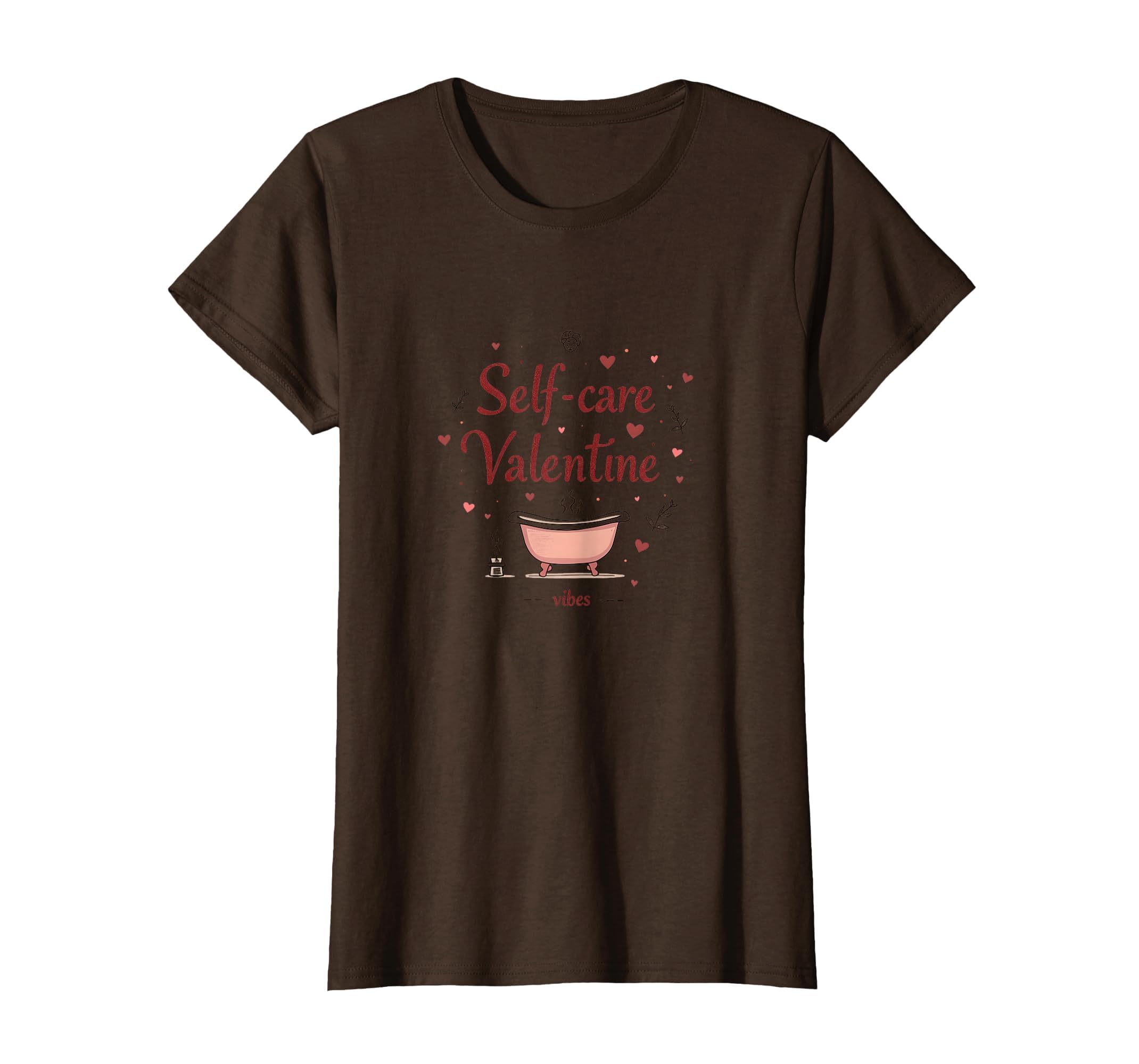 Self Care Valentine Vibes Womens T-Shirt - Novelty Apparel for Adults - T-Shirt, Sweatshirt, Hoodie
