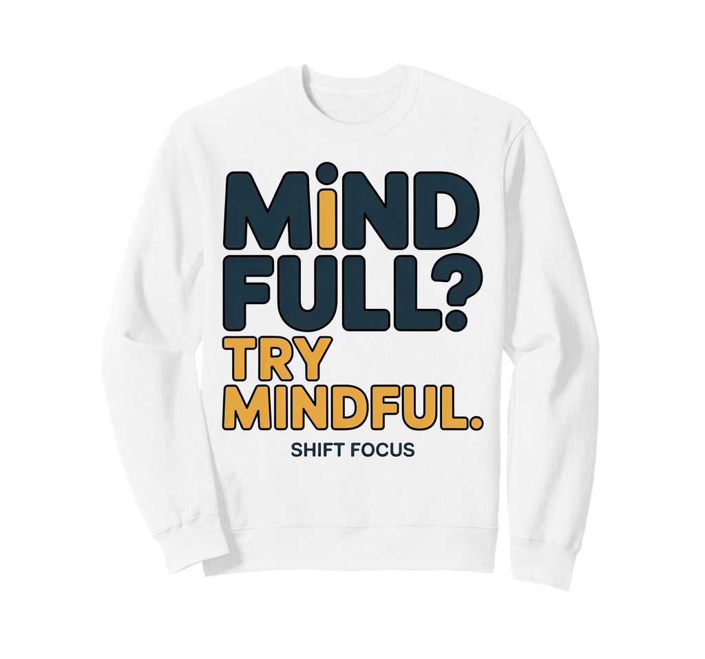 Mindful Meditation Brain Yoga Sweatshirt - Casual Everyday Wear Unisex - T-Shirt, Sweatshirt, Hoodie