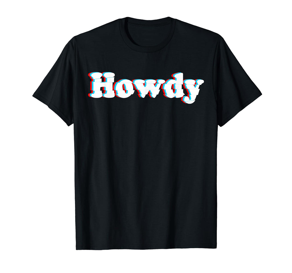Howdy Rodeo Western Country Southern T-Shirt - Graphic Print Men Women - T-Shirt, Sweatshirt, Hoodie