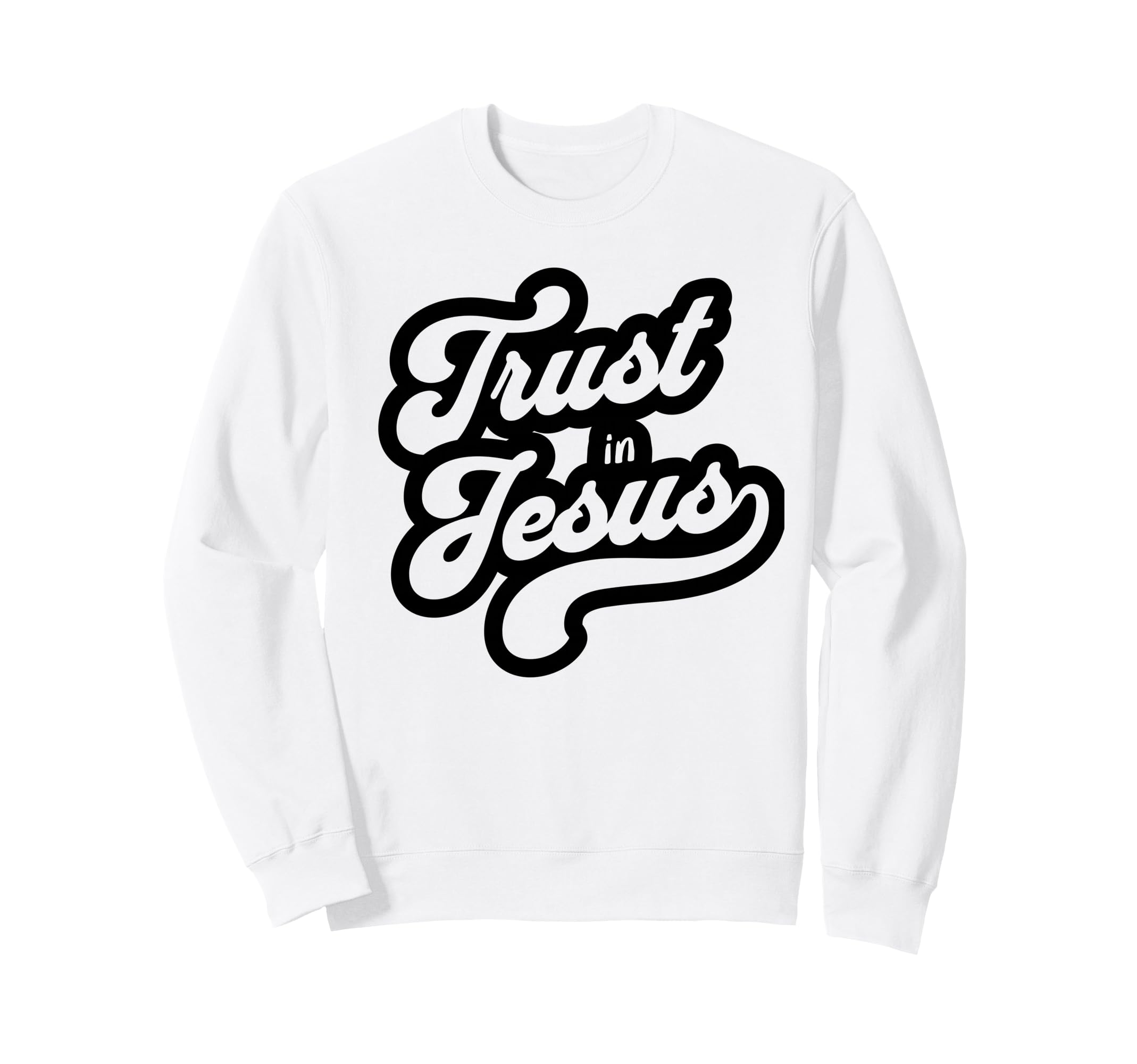 Trust Jesus Typography Sweatshirt - Unique Graphic for Adults - T-Shirt, Sweatshirt, Hoodie
