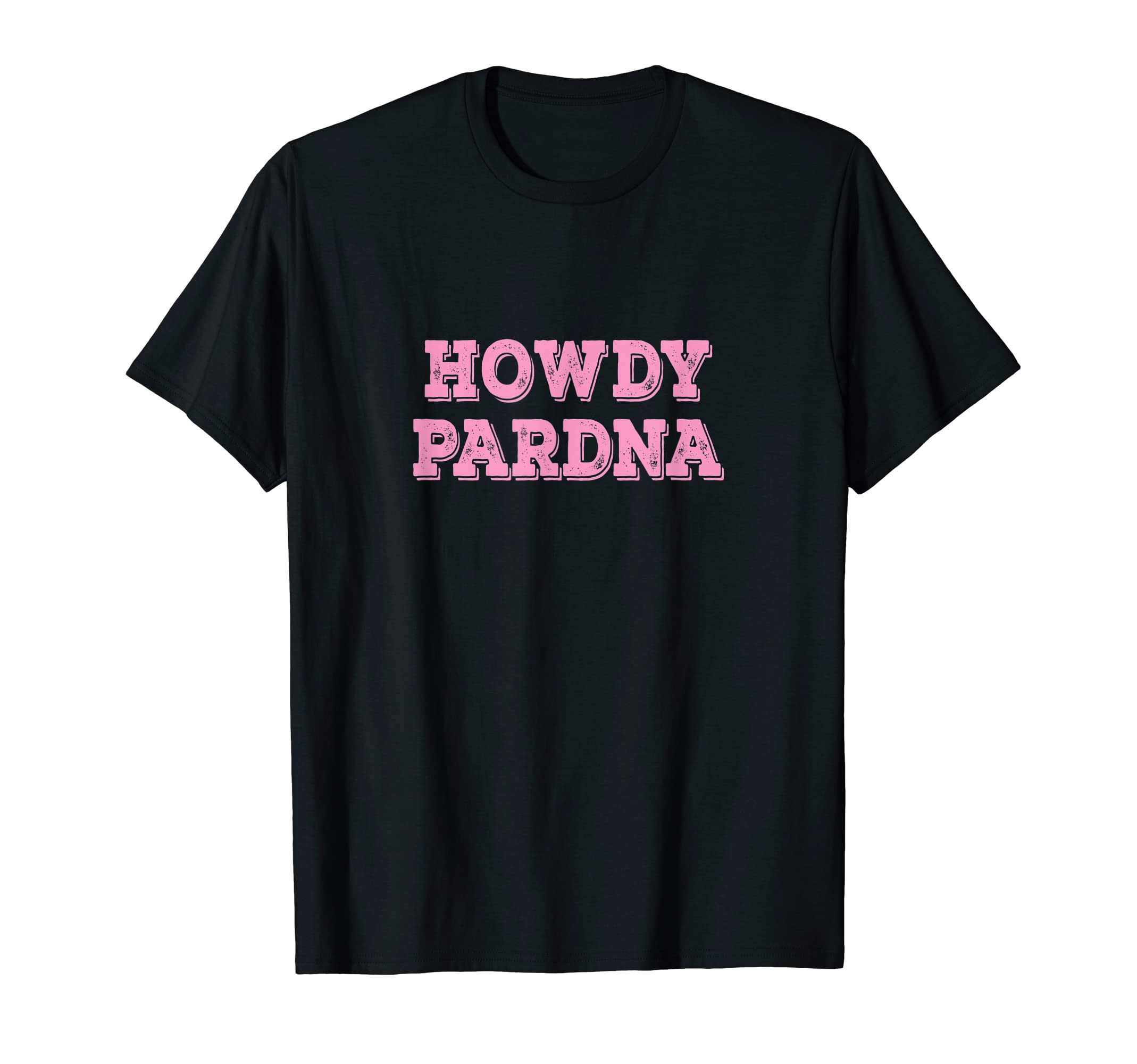 Howdy Pardna Funny Western Cowgirls T-Shirt - Aesthetic Graphic for Adults - T-Shirt, Sweatshirt, Hoodie