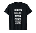 Mental Health Support Its Okay To T-Shirt - Minimalist Print for Adults - T-Shirt, Sweatshirt, Hoodie