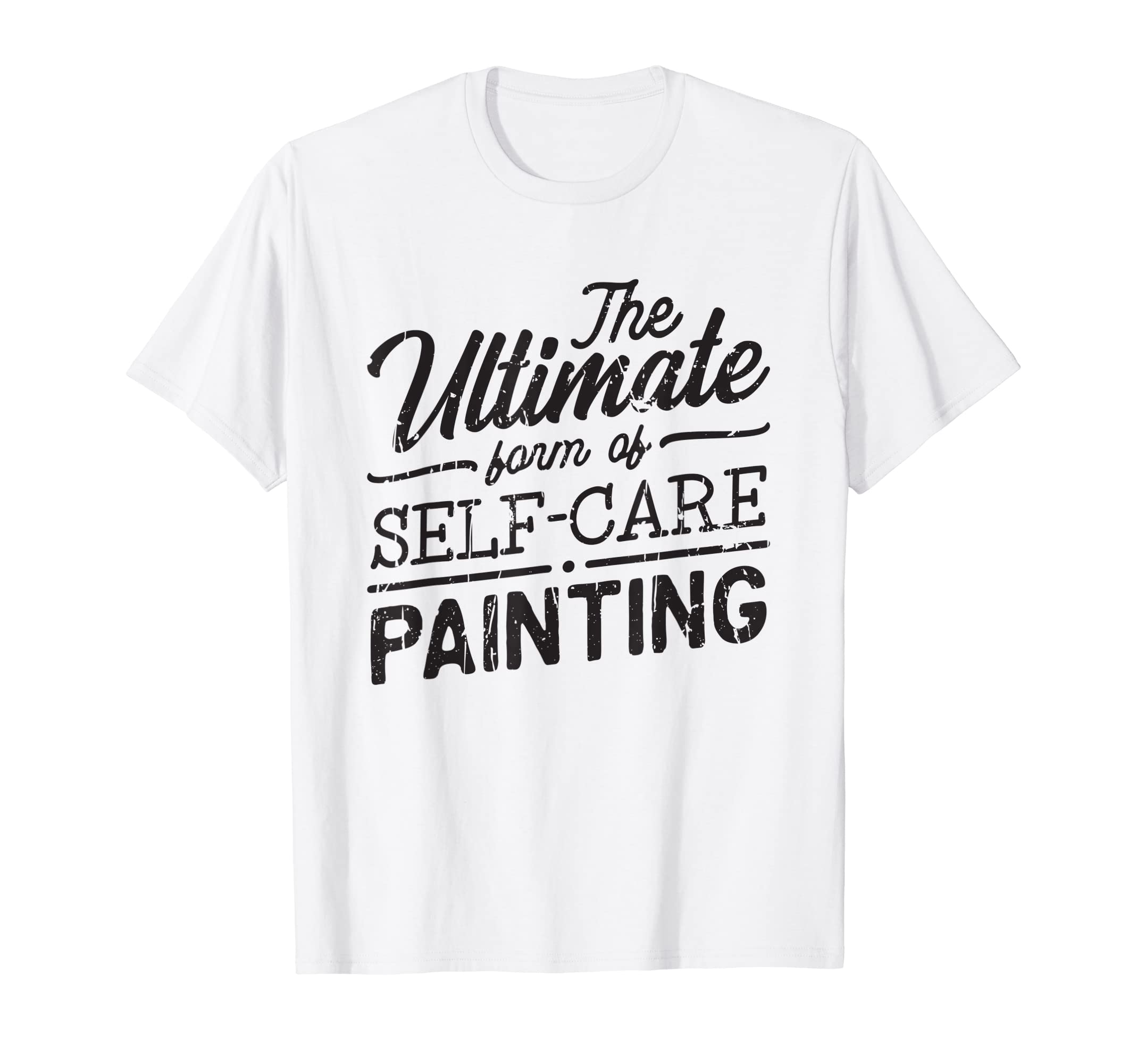 Ultimate Form Self Care Painting T-Shirt - Streetwear Style Men Women - T-Shirt, Sweatshirt, Hoodie