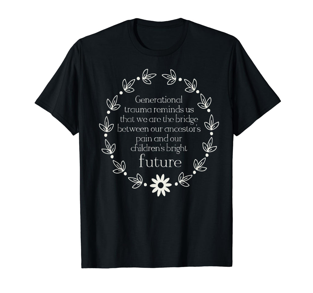 Generational Trauma Mental T-Shirt - Casual Everyday Wear for Adults - T-Shirt, Sweatshirt, Hoodie