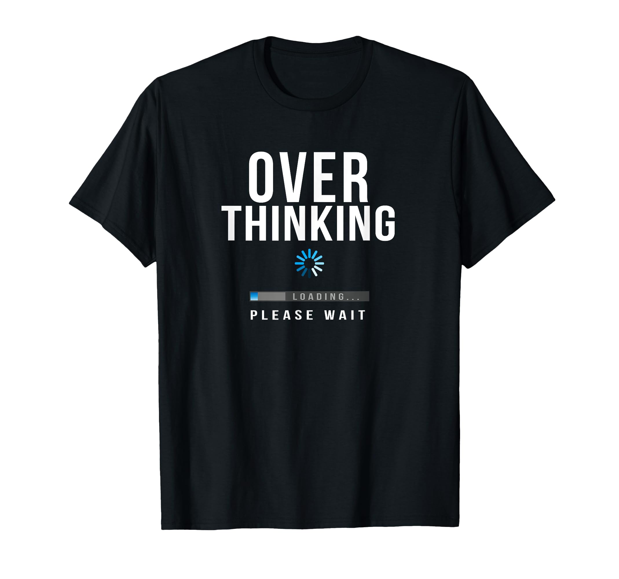 Over Thinking Please Wait Funny Over T-Shirt - Aesthetic Graphic Unisex - T-Shirt, Sweatshirt, Hoodie