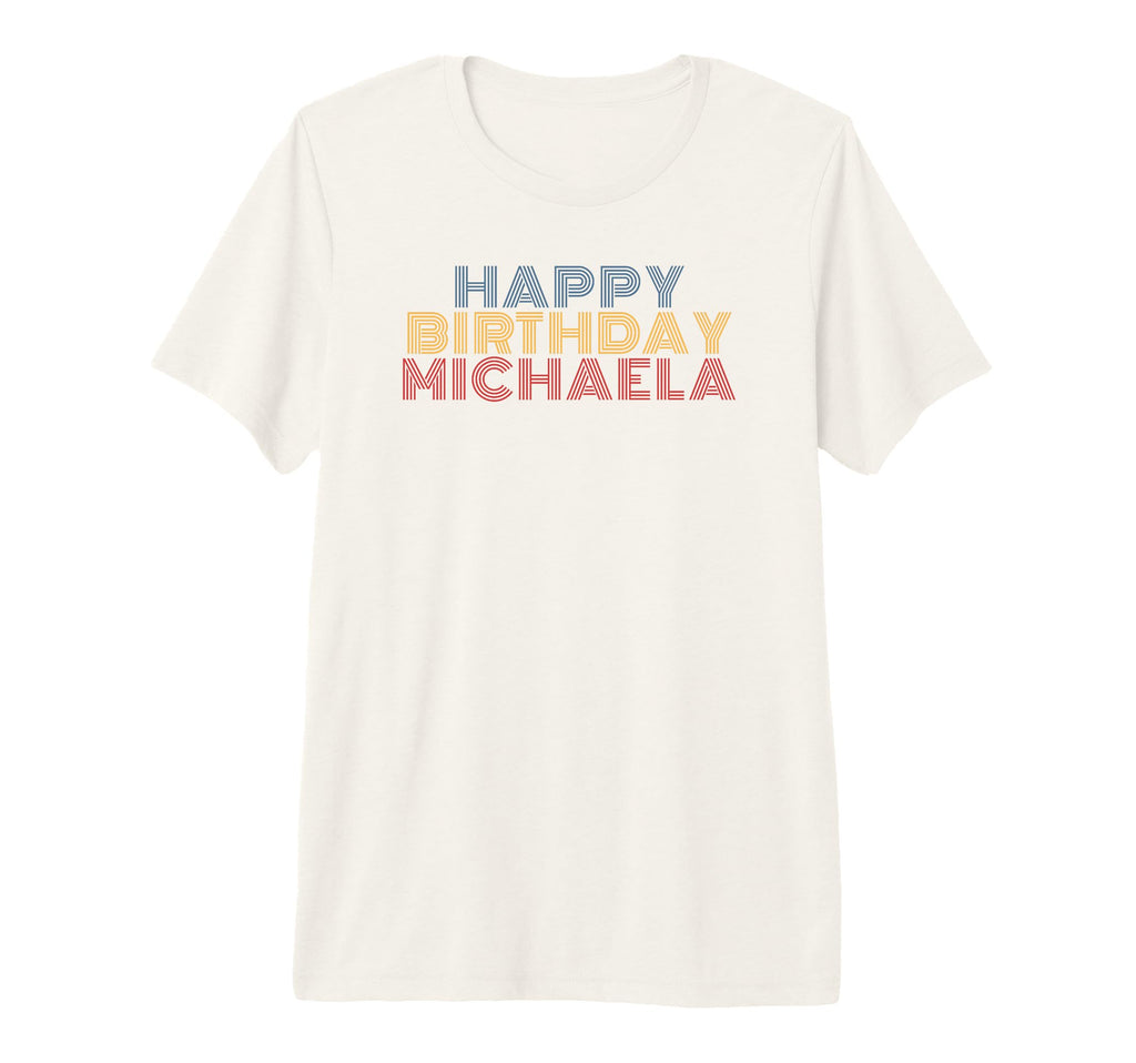 Happy Birthday Michaela T-Shirt - Fun Novelty Design for Adults - T-Shirt, Sweatshirt, Hoodie