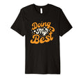 Doing My Best Self Care T-Shirt - Fun Novelty Design Men Women - T-Shirt, Sweatshirt, Hoodie