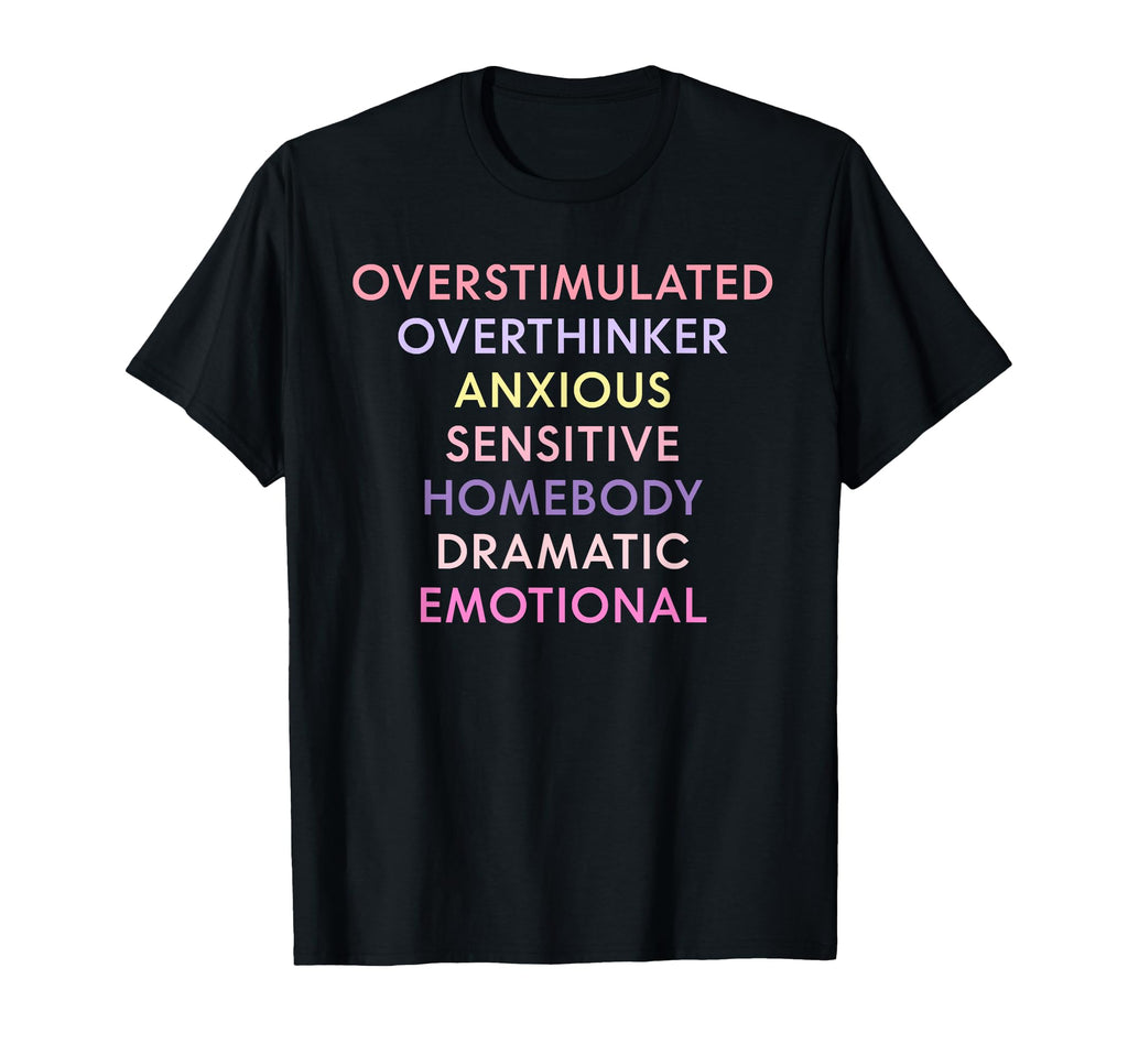 Overstimulated Overthinker Anxious T-Shirt - Graphic Print for Adults - T-Shirt, Sweatshirt, Hoodie