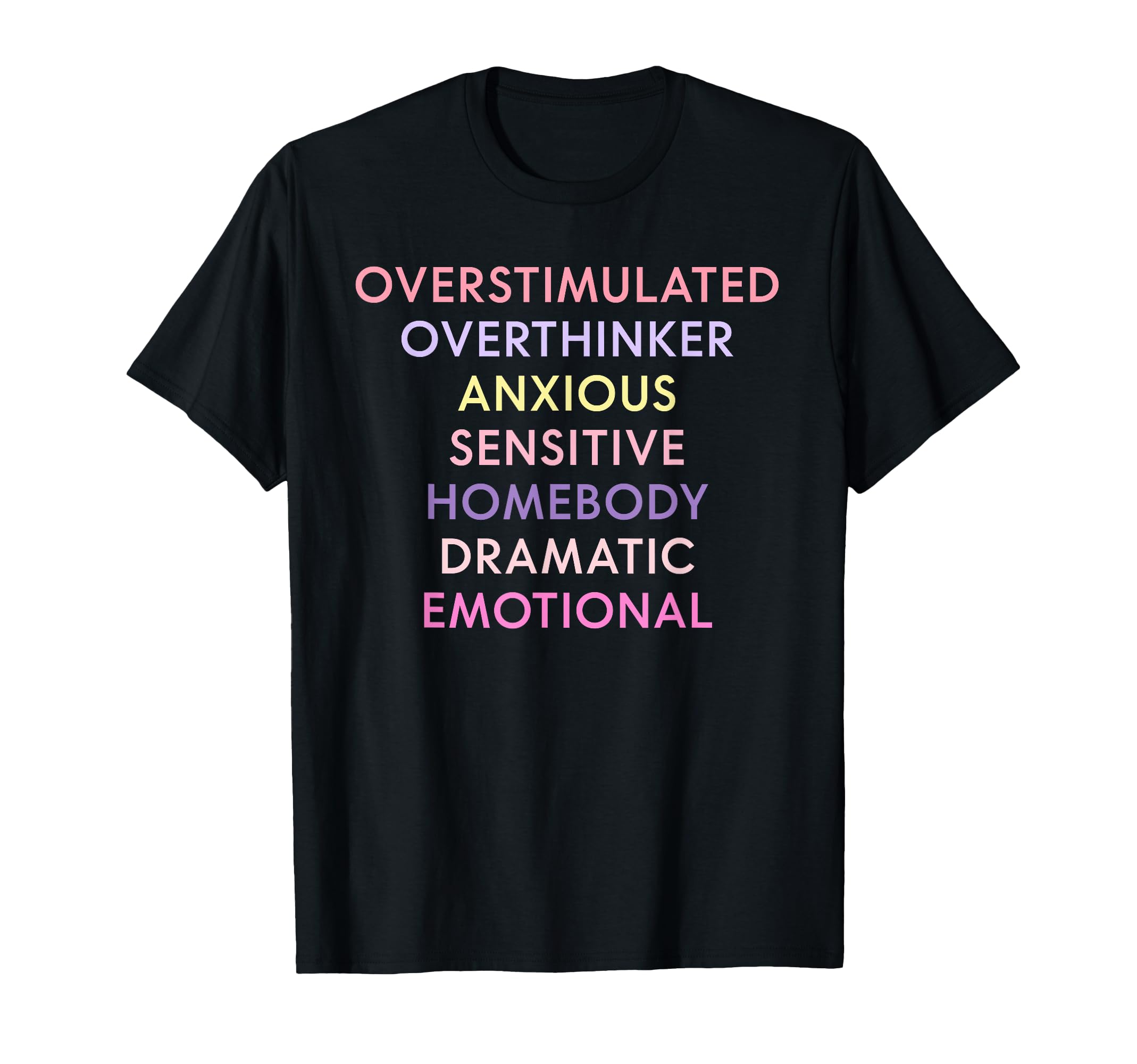Overstimulated Overthinker Anxious T-Shirt - Graphic Print for Adults - T-Shirt, Sweatshirt, Hoodie
