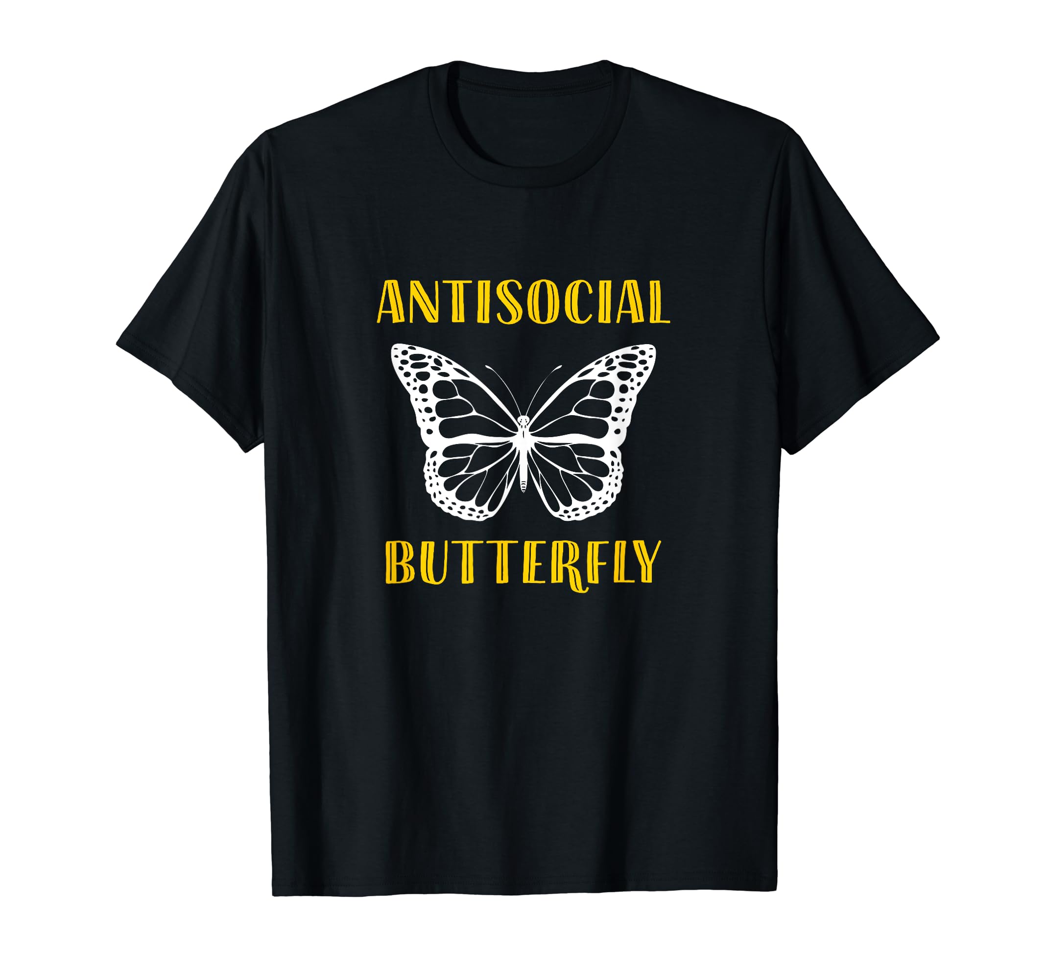 Gifts Introverts Antisocial Butterfly T-Shirt - Fun Novelty Design Unisex - T-Shirt, Sweatshirt, Hoodie
