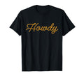 Howdy Rodeo Western Country Southern T-Shirt - Streetwear Style for Adults - T-Shirt, Sweatshirt, Hoodie