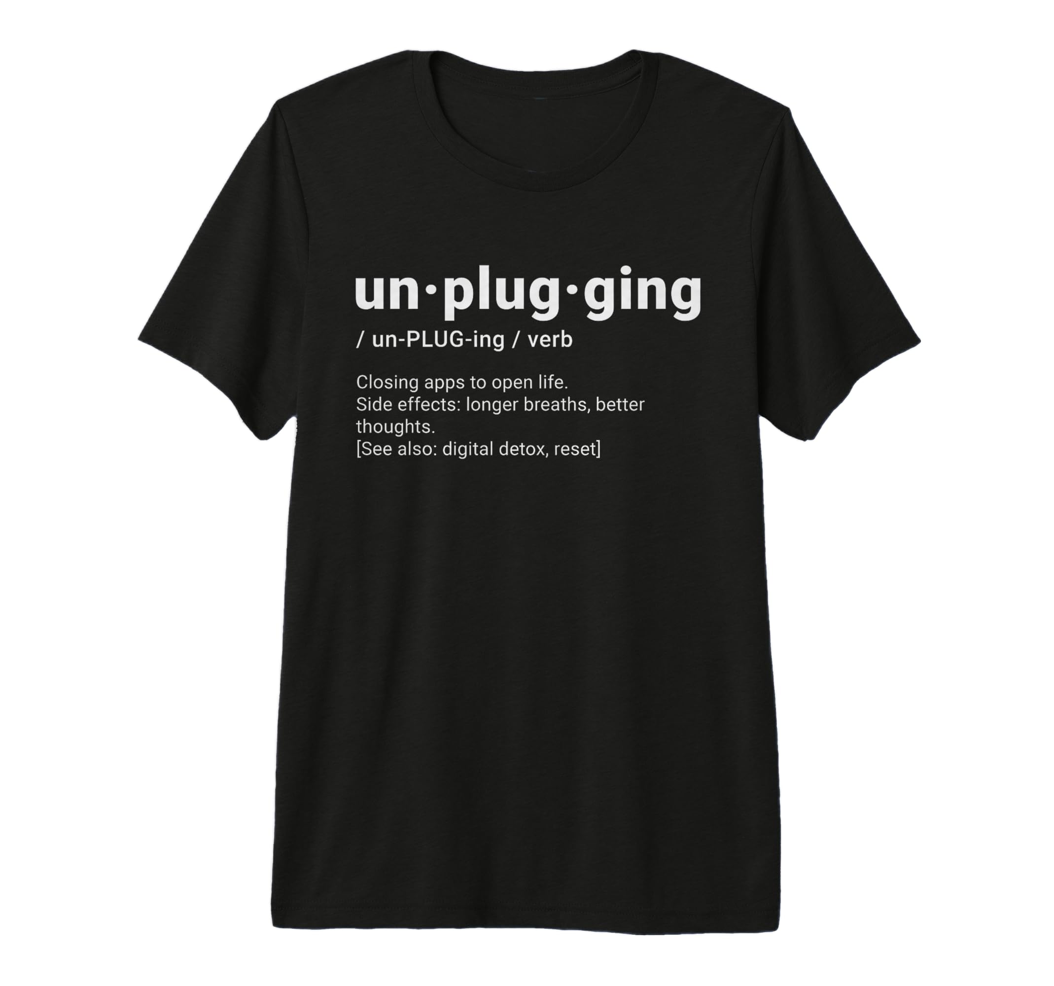 Unplugging Definition Digital Detox T-Shirt - Custom Art Print for Adults - T-Shirt, Sweatshirt, Hoodie