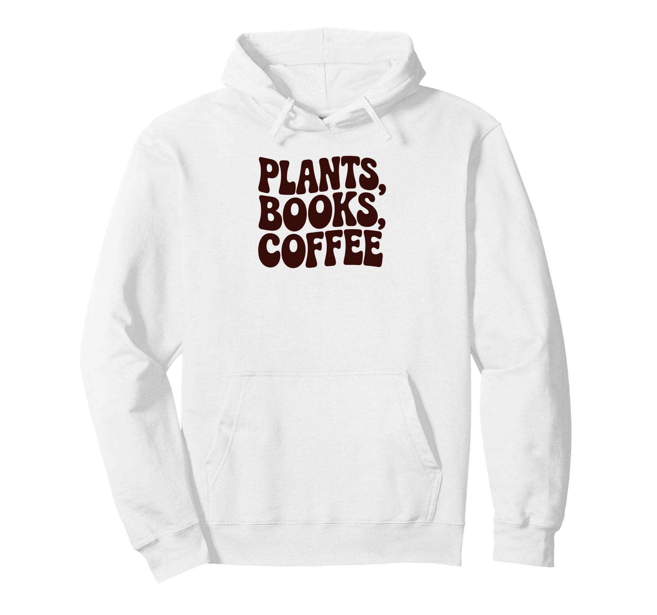 Plants Books Coffee Funny Phrase Hoodie - Novelty Apparel Men Women - T-Shirt, Sweatshirt, Hoodie