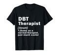 Dbt Therapist Definition Dialectical T-Shirt - Novelty Apparel Men Women - T-Shirt, Sweatshirt, Hoodie