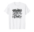 Mental Health First Mental Health T-Shirt - Minimalist Print Men Women - T-Shirt, Sweatshirt, Hoodie