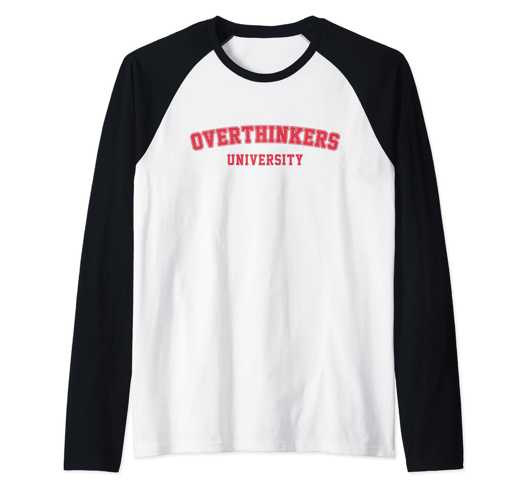Overthinkers University T-Shirt - Fun Novelty Design Men Women - T-Shirt, Sweatshirt, Hoodie