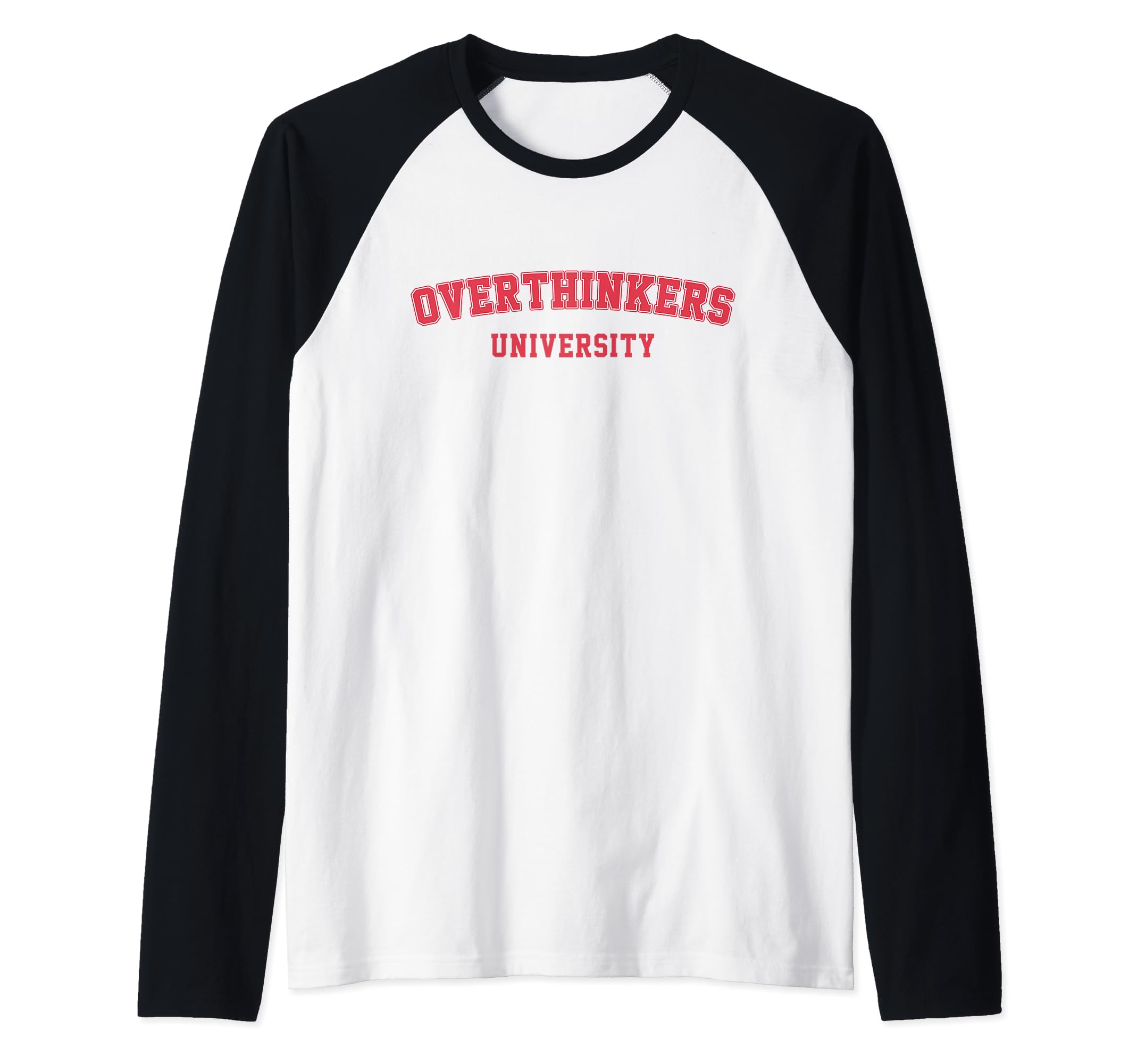 Overthinkers University T-Shirt - Fun Novelty Design Men Women - T-Shirt, Sweatshirt, Hoodie
