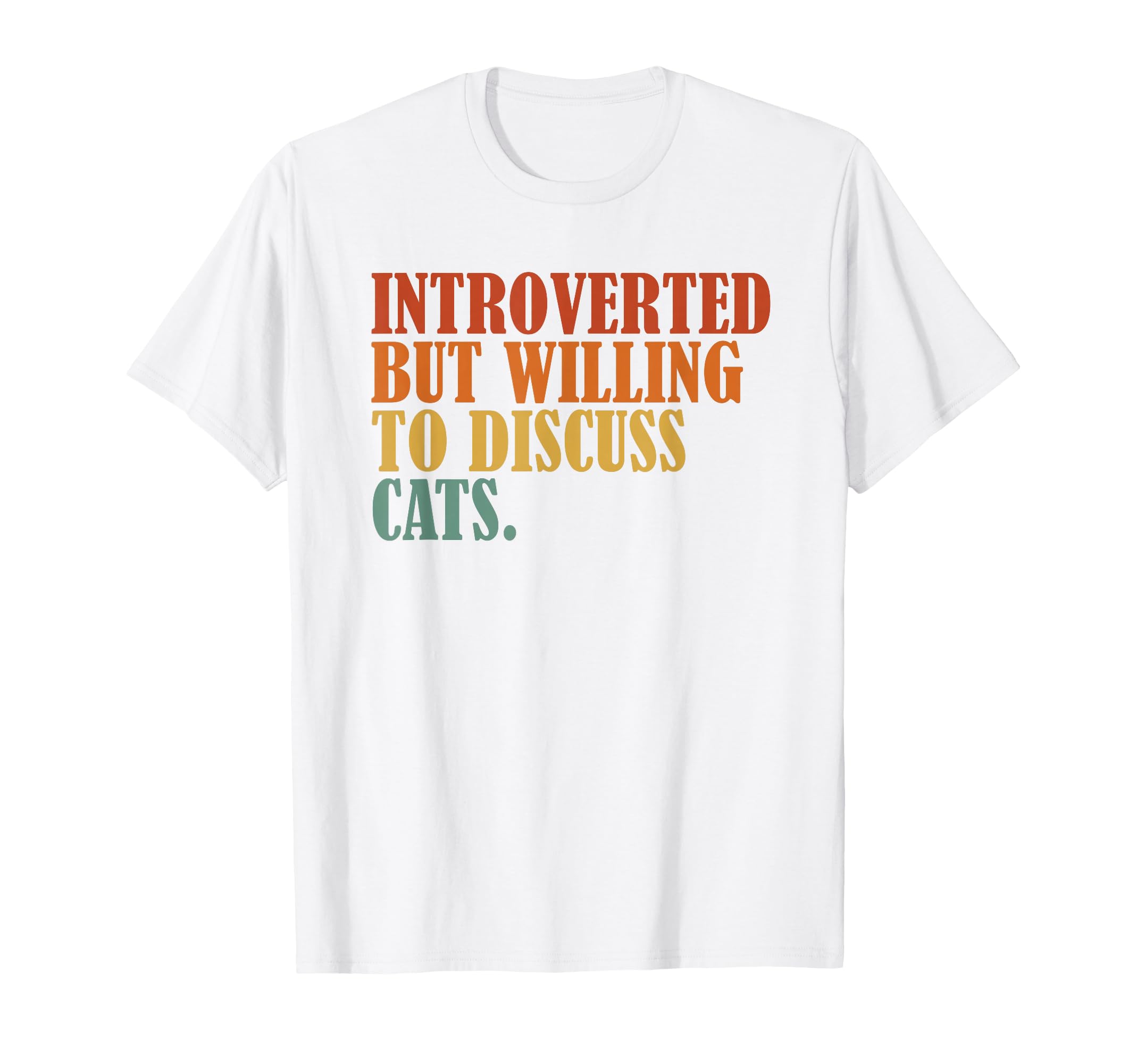 Cat Lover Humorous Overthinkers Introverts T-Shirt - Trendy Graphic Unisex - T-Shirt, Sweatshirt, Hoodie