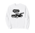 57 Muscle Car Gimme All Your Money Sweatshirt - Novelty Apparel for Adults - T-Shirt, Sweatshirt, Hoodie