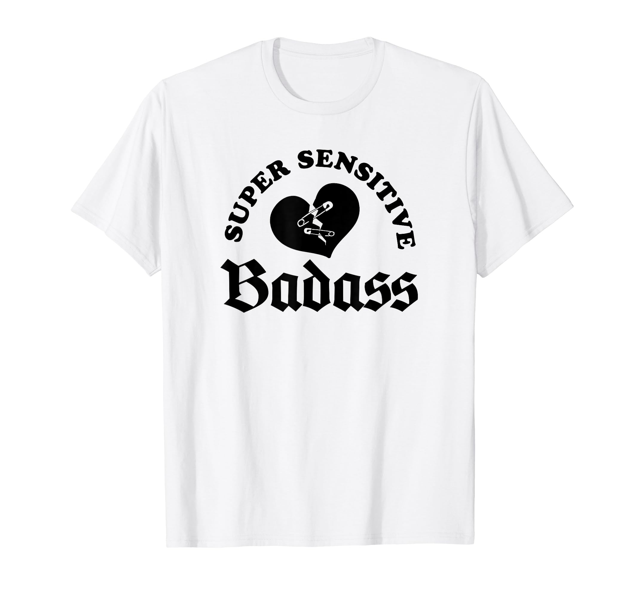 Super Sensitive Badass Safety Pin T-Shirt - Fun Novelty Design Men Women - T-Shirt, Sweatshirt, Hoodie
