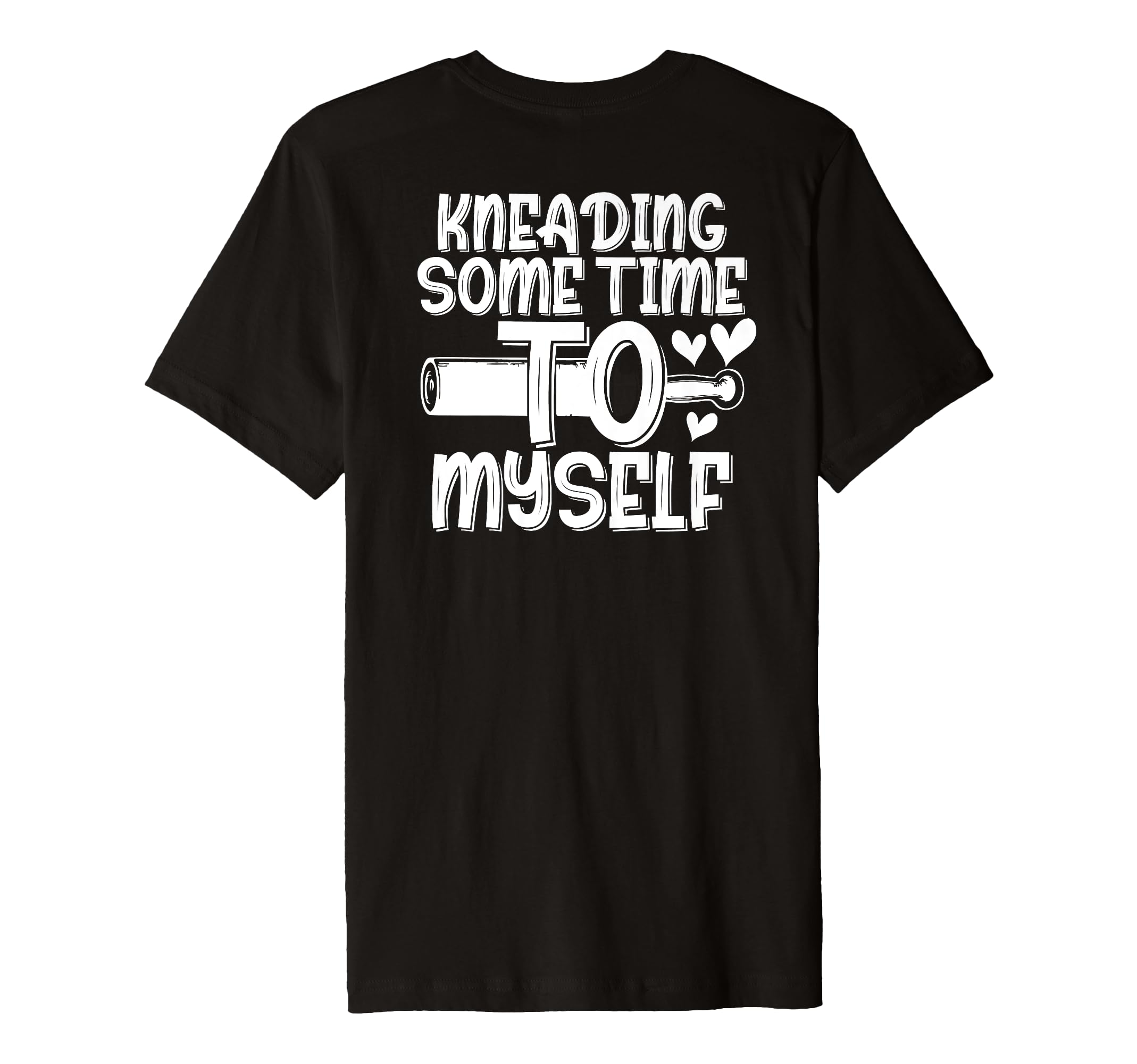 Kneading Time Self Care Baking As Sweatshirt - Graphic Print for Adults - T-Shirt, Sweatshirt, Hoodie